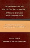  Southwestern Medical Dictionary: Spanish-English, English-Spanish