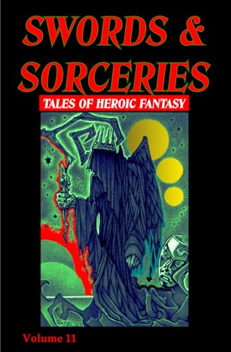 Swords & Sorceries: Tales of Heroic Fantasy Volume 11