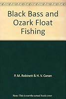 Black Bass and Ozark Float Fishing B004UC4NT8 Book Cover