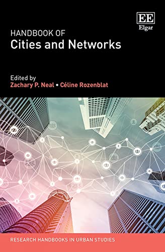 Handbook of Cities and Networks (Research Handbooks in Urban Studies)
