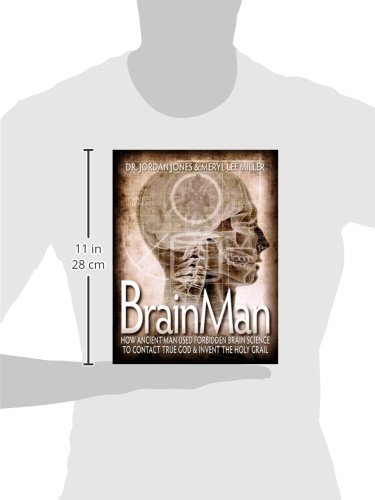 BRAINMAN-HOW ANCIENT MAN USED FORBIDDEN BRAIN SCIENCE TO CONTACT TRUE GOD & INVENT THE HOLY GRAIL (Full-Color Edition)      Paperback – September 8, 2008