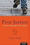 Poor Justice: How the Poor Fare in the Courts