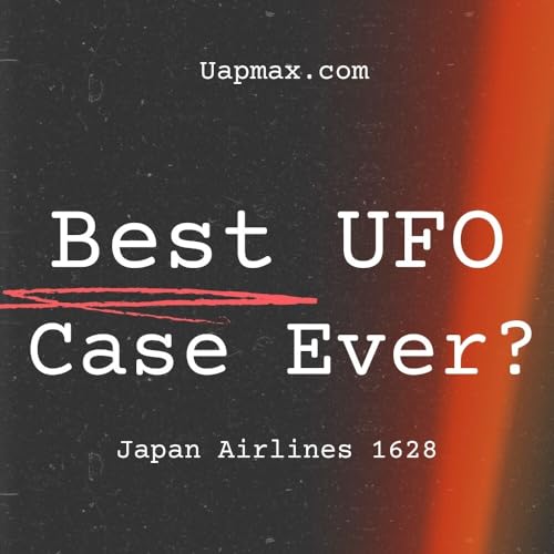 UFO & UAP- The Best Ever Caught? Japan Airlines Flight 1628 Podcast Por  arte de portada
