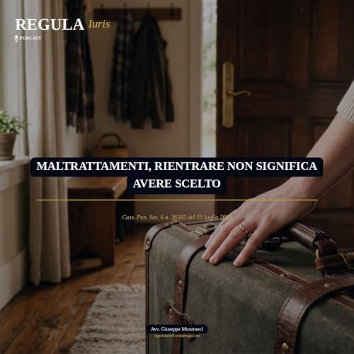 Maltrattamenti, rientrare non significa avere scelto