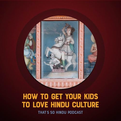 How to get your kids to love Hindu culture