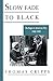 Slow Fade to Black (Galaxy Books)
