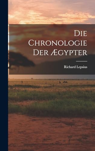 Die Chronologie Der Ægypter (German Edition)