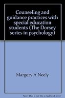Counseling and guidance practices with special education students (The Dorsey series in psychology) 0256027412 Book Cover
