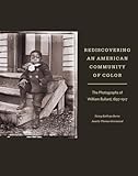 Rediscovering an American Community of Color: The Photographs of William Bullard, 1897€“1917