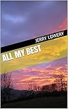 all my best: life's greatest journey begins in the heart (english edition)