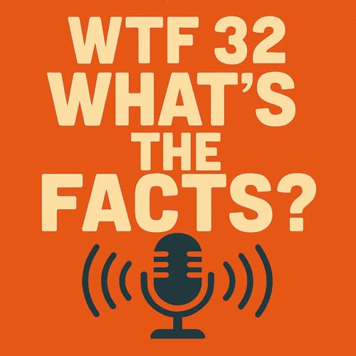 WTF32 What's The Facts First Episode copertina