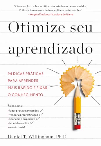 Otimize seu aprendizado: 94 dicas práticas para aprender mais rápido e fixar o conhecimento