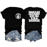 Choke and Eat Me Like Gift T-Shirt Women's Funny Letter Print Short Sleeve Top Black