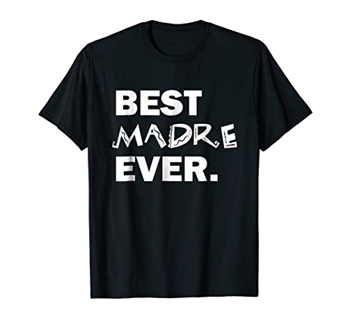 Best Madre Ever Happy Mothers Day Spanish Mexican T-Shirt