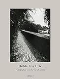  Barbara Klemm: Hölderlins Orte. Fotografien: Wanderausstellung Tübingen 2020