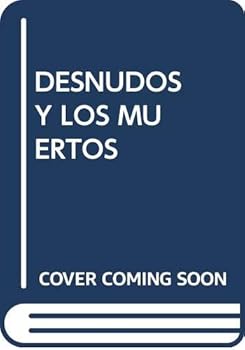 Los desnudos y los muertos.