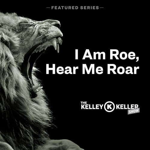 I Am Roe, Hear Me Roar - Podcast Trailer