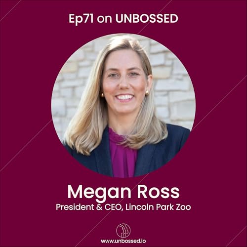 E71 - Interview with Megan Ross, President & CEO at Lincoln Park Zoo