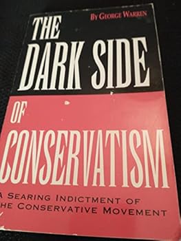 Paperback The Dark Side of Conservatism Book