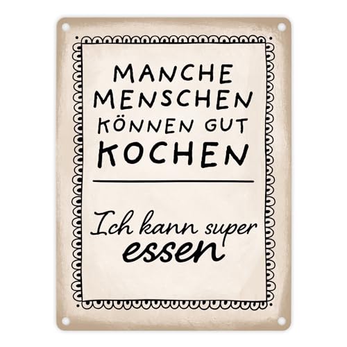 Manche Menschen können gut kochen, ich kann super essen Metallschild in...