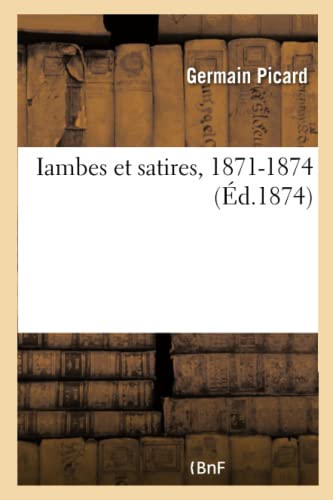 Iambes Et Satires, 1871-1874 (Litterature) (French Edition)