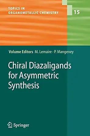 Chiral Diazaligands for Asymmetric Synthesis Softcover reprint of hardcover 1st ed. 2005 Edition-Wow! eBook