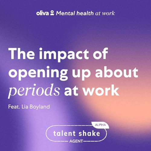 The impact of talking about periods at work (feat. Lia Boyland | Talent Shake)