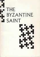 The Byzantine Saint: University of Birmingham 14th Spring Symposium of Byzantine Studies 0704404516 Book Cover