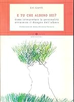 E tu che albero sei? Come interpretare la personalità attraverso il disegno dell'albero 8804555726 Book Cover