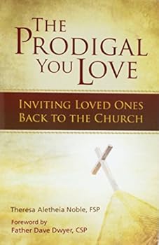 Paperback The Prodigal You Love: Inviting Loved Ones Back to the Church Book