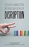 Youth Ministry in This Season of Disruption