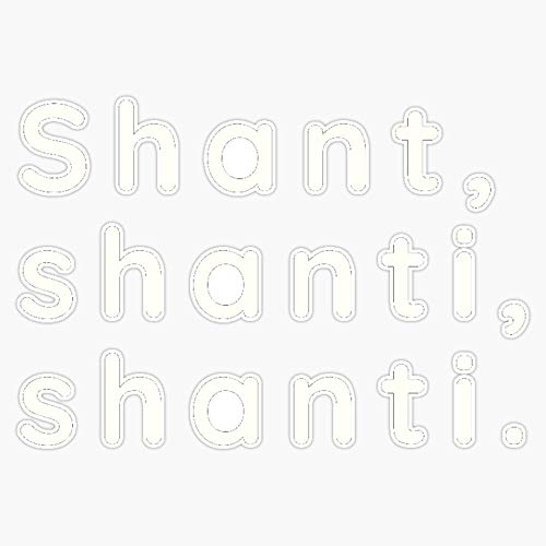 Shanti Shant Shanti Peace Mantra Yoga Meditation Spiritual Quote Weatherproof