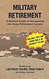 Military Retirement: A Modern Guide to Navigating the Army Retirement System