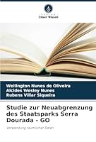 Studie zur Neuabgrenzung des Staatsparks Serra Dourada - GO: Verwendung räumlicher Daten (German Edition) 6208793114 Book Cover