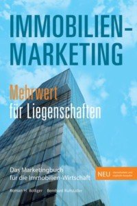 Immobilien-Marketing - Mehrwert für Liegenschaften: Das Marketingbuch für die Immobilienwirtschaft