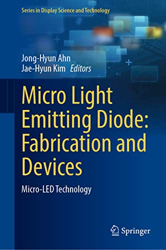 Micro Light Emitting Diode: Fabrication And Devices: Micro-Led Technology
