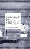 Terror: Wenn Bilder zu Waffen werden - Charlotte Klonk 