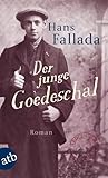 Der junge Goedeschal: Roman - Hans Fallada 