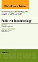Pediatric Endocrinology, an Issue of Endocrinology and Metabolism Clinics of North America: Volume 45-2 0323446124 Book Cover
