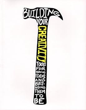 Paperback Building Your Creativity: Tools for Having Ideas and Bringing Them to Be Book