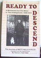 Ready to descend: A Minnesota iron miner in the underground, 1908-1913 1886698201 Book Cover
