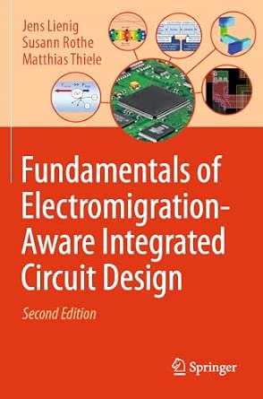 Fundamentals of Electromigration-Aware Integrated Circuit Design Second Edition 2025 Edition-Wow! eBook