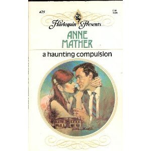 Paperback A Haunting Compulsion (Harlequin Presents, #429) Book