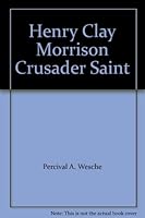 Henry Clay Morrison Crusader Saint B004B6Y15E Book Cover