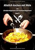 Köstlich kochen mit Wein / Köstlich kochen mit Wein - Band 1