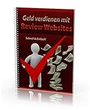 Geld verdienen mit Review Websites - Schnell & Einfach!: Digitale Produkte bewerben und Geld verdienen