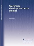 Workforce development case studies