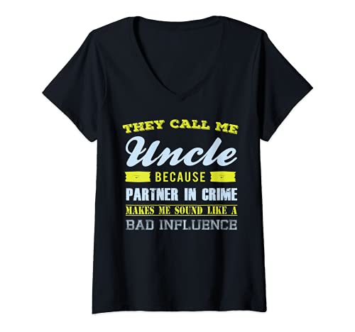 Donna They Call Me Uncle Because Partner In Crime Makes Me Sound Maglietta con Collo a V