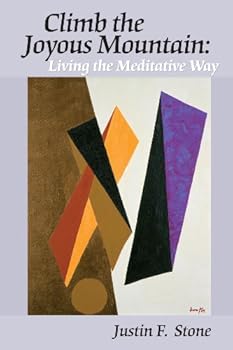 Climb the Joyous Mountain: Living the Meditative Way