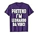 Pretend I'm Leonardo Da Vinci Matching Halloween Costume T-Shirt